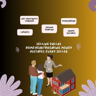 Selling Dallas Home:Heartbreaking Money Mistakes Every Seller